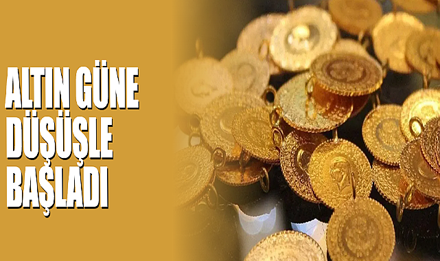 Altın Güne Düşüşle Başladı