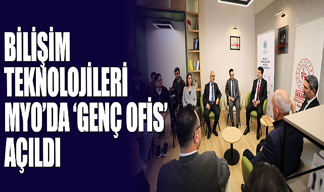 Bilişim Teknolojileri MYO’da ‘Genç Ofis’ Açıldı