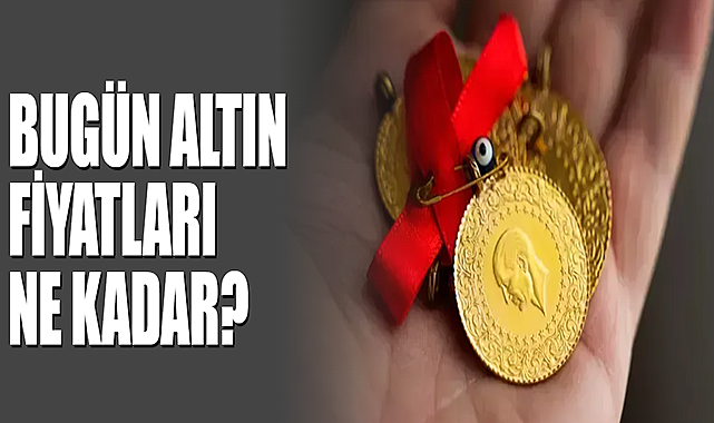 Bugün Altın Fiyatları Ne Kadar?
