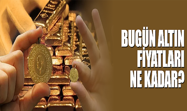 Bugün Altın Fiyatları Ne Kadar?
