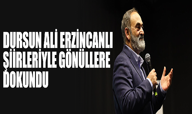 Dursun Ali Erzincanlı Şiirleriyle Gönüllere Dokundu