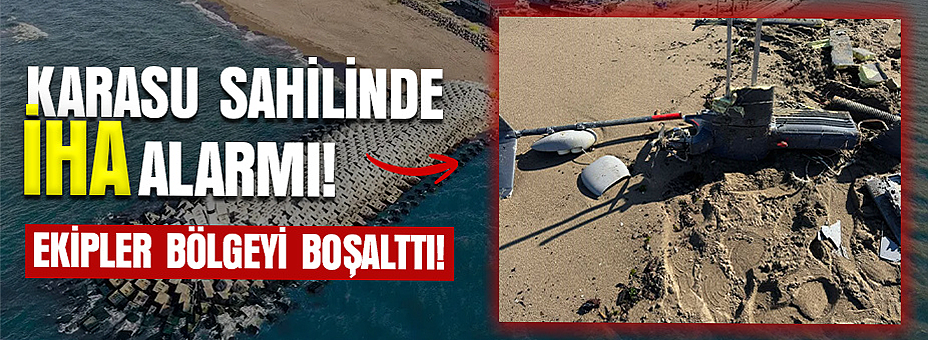 Karasu Sahilinde İHA Alarmı!