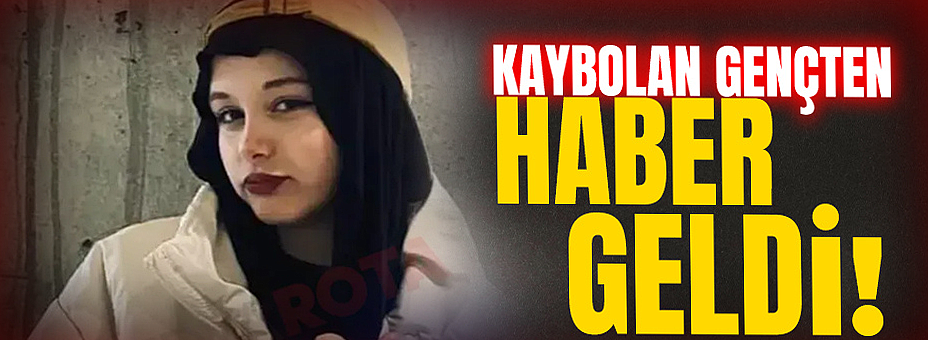 Kaybolan Gençten Güzel Haber Geldi