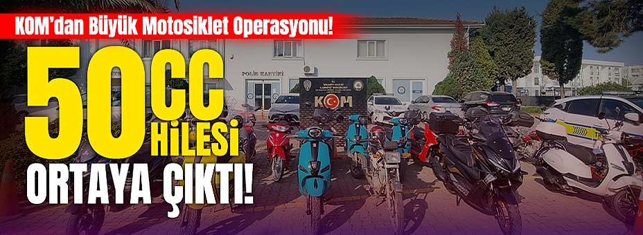 KOM’dan Büyük Motosiklet Operasyonu!