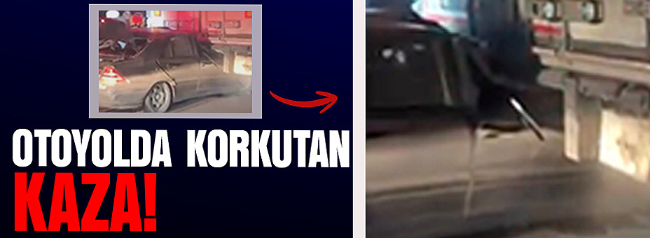 Otoyolda Korkutan Kaza!