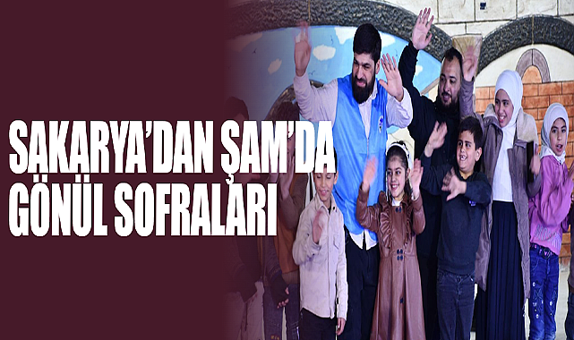 Sakarya’dan Şam’da Gönül Sofraları