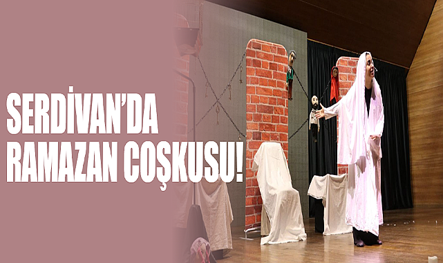 Serdivan’da Ramazan Coşkusu!