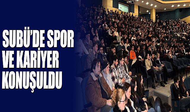 SUBÜ’de Spor ve Kariyer Konuşuldu