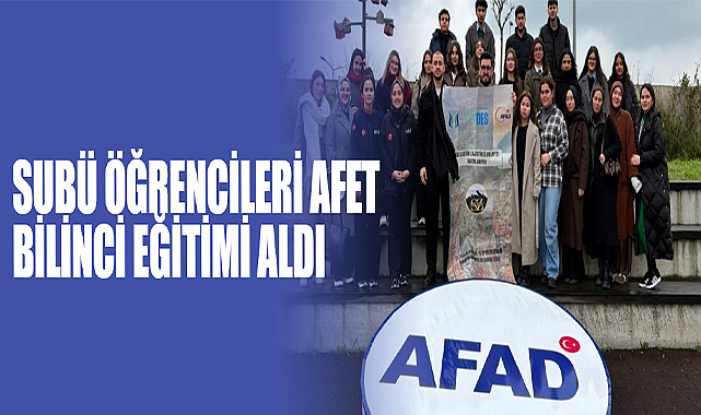 SUBÜ Öğrencileri Afet Bilinci Eğitimi Aldı