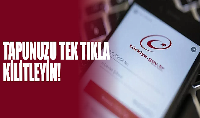 Tapunuzu Tek Tıkla Kilitleyin!