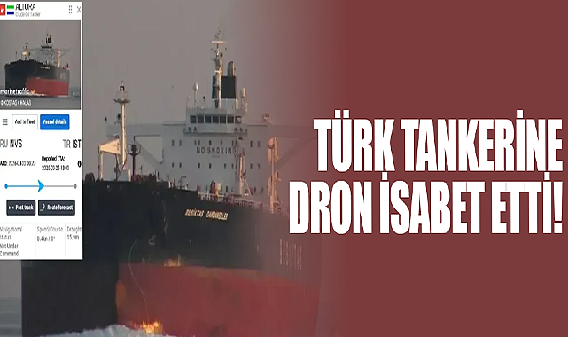 Türk Tankerine Dron İsabet Etti!