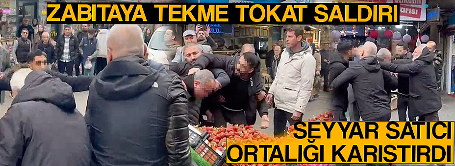 Zabıtaya Tekme Tokat Saldırı