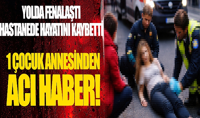 1 Çocuk Annesi Kalbine Yenildi