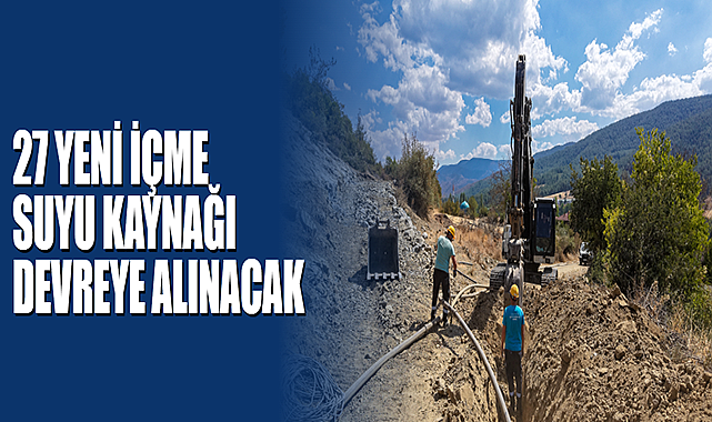 27 Yeni İçme Suyu Kaynağı Devreye Alınacak