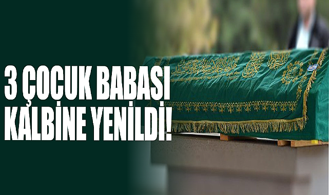 3 Çocuk Babası Kalbine Yenildi!