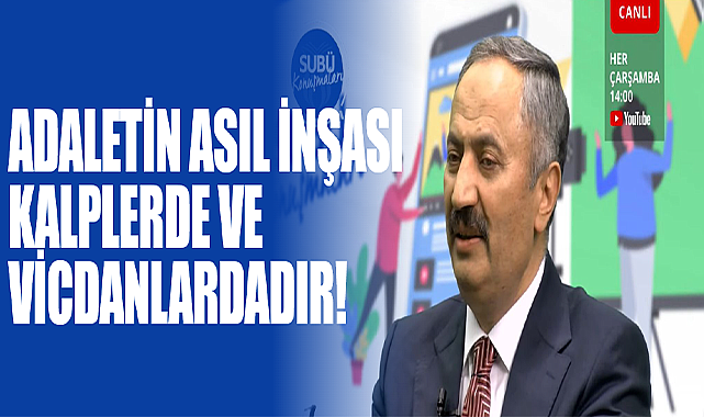 Adaletin Asıl İnşası Kalplerde Ve Vicdanlardadır!