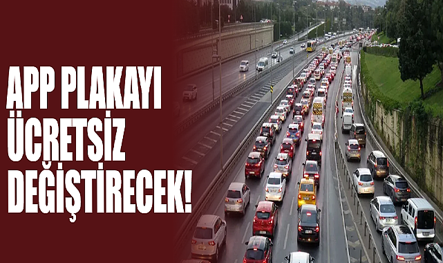 APP Plakayı Ücretsiz Değiştirecek!