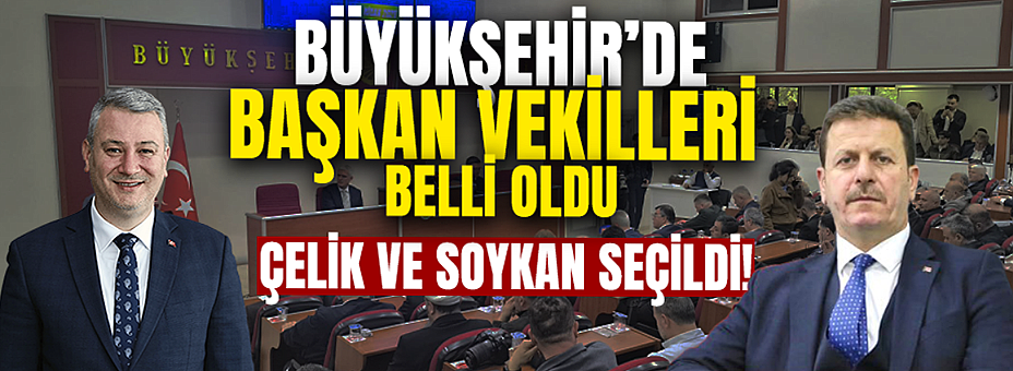 Başkan Vekilleri Belirlendi!
