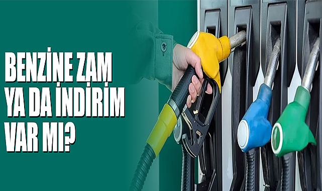 Benzine Zam Ya Da İndirim Var Mı?