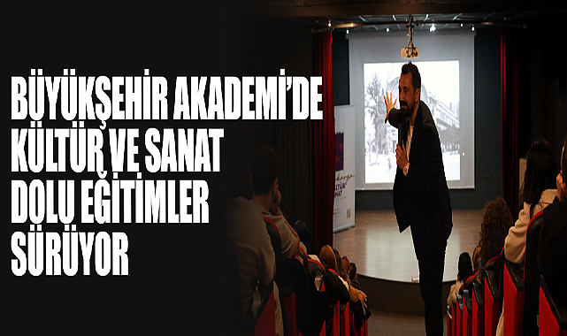 Büyükşehir Akademi’de Kültür ve Sanat Dolu Eğitimler Sürüyor