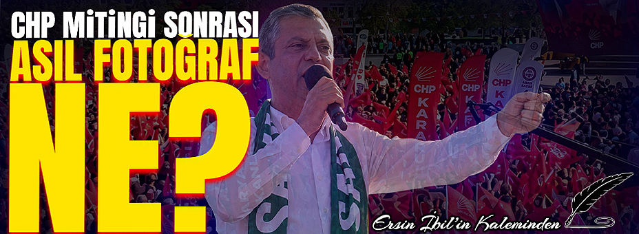 CHP Mitingi Sonrası Asıl Fotoğraf Ne?