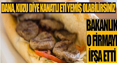 Dana, Kuzu Diye Kanatlı Eti Yemiş Olabilirsiniz