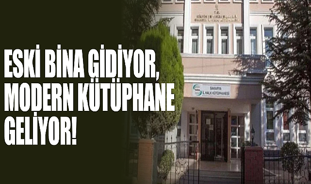 Eski Bina Gidiyor, Modern Kütüphane Geliyor!