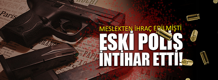 Eski Polis Memuru İntihar Etti