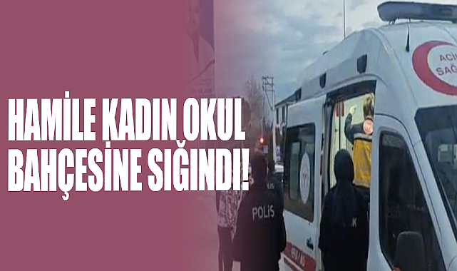 Hamile Kadın Okul Bahçesine Sığındı!