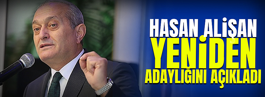 Hasan Alişan Adaylığını Açıkladı