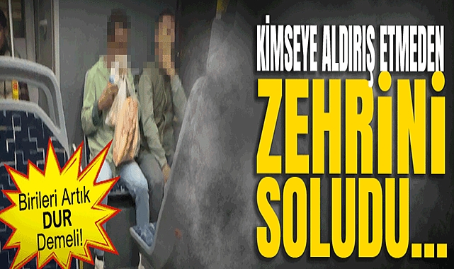 Kimseye Aldırış Etmeden Zehrini Soludu
