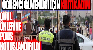 Okul Önlerine Polis Konuşlandırıldı