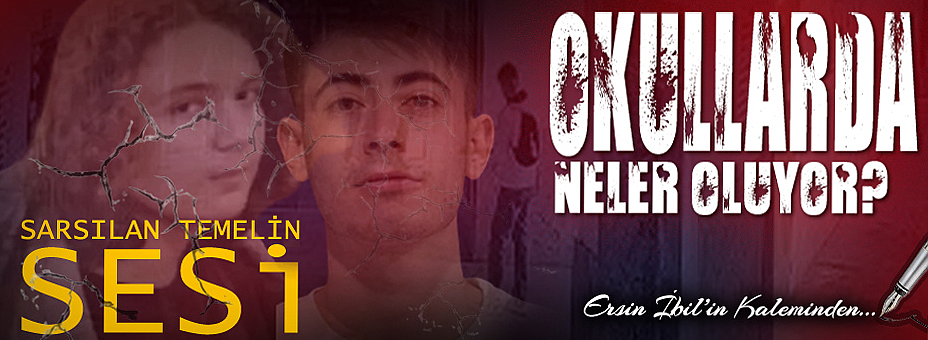 Okullarda Neler Oluyor? Sarsılan Temelin Sesi