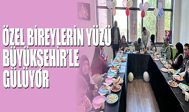 Özel Bireylerin Yüzü Büyükşehir’le Gülüyor