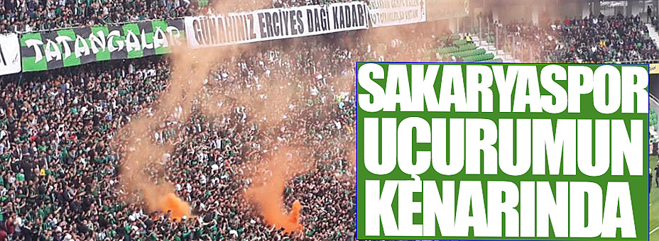 Sakaryaspor Uçurumun Kenarında!