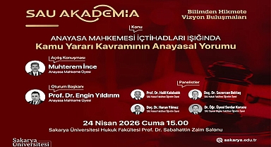 SAU Akademia’da “Kamu Yararı Kavramının Anayasal Yorumu” Ele Alınacak