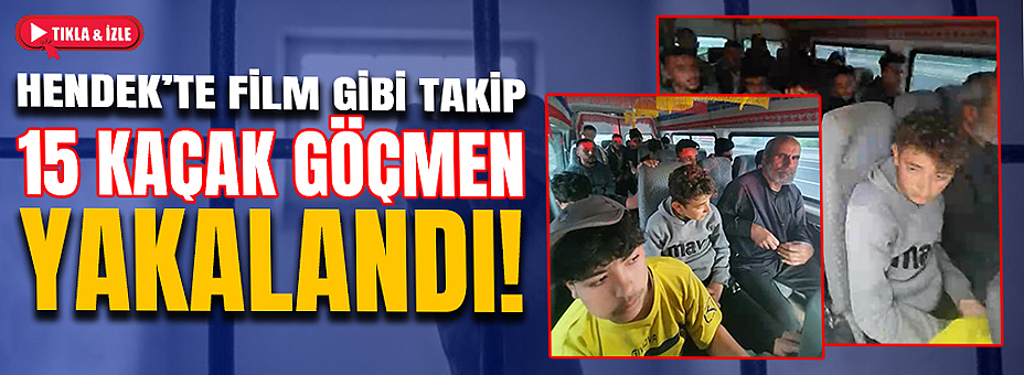 15 Kaçak Göçmen Yakalandı!