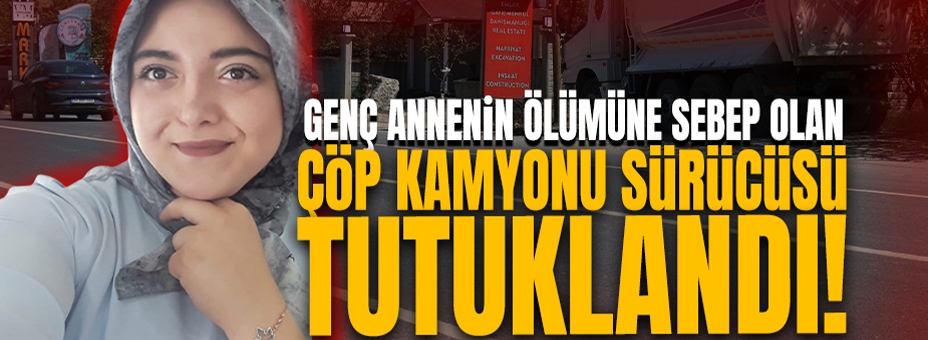 Çöp Kamyonu Sürücüsü Tutuklandı!