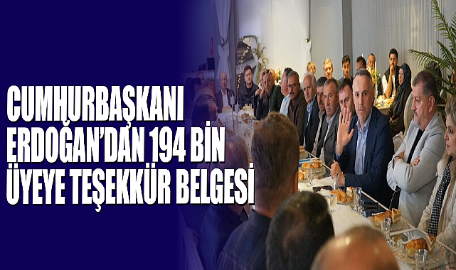 Cumhurbaşkanı Erdoğan’dan 194 Bin Üyeye Teşekkür Belgesi