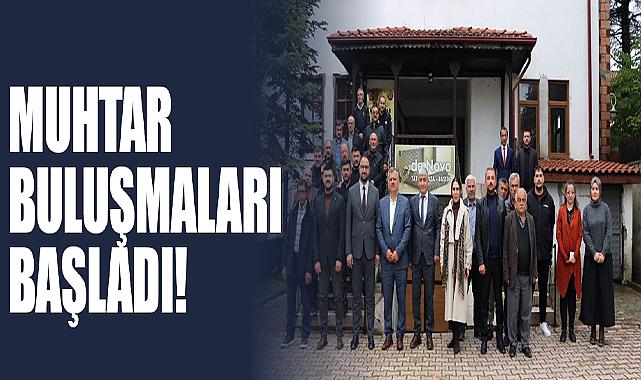 Muhtar Buluşmaları Başladı!