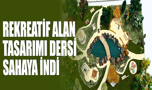 Rekreatif Alan Tasarımı Dersi Sahaya İndi