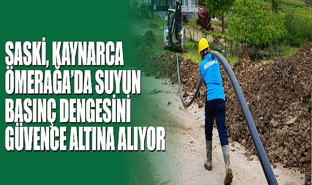 SASKİ, Kaynarca Ömerağa’da Suyun Basınç Dengesini Güvence Altına Alıyor