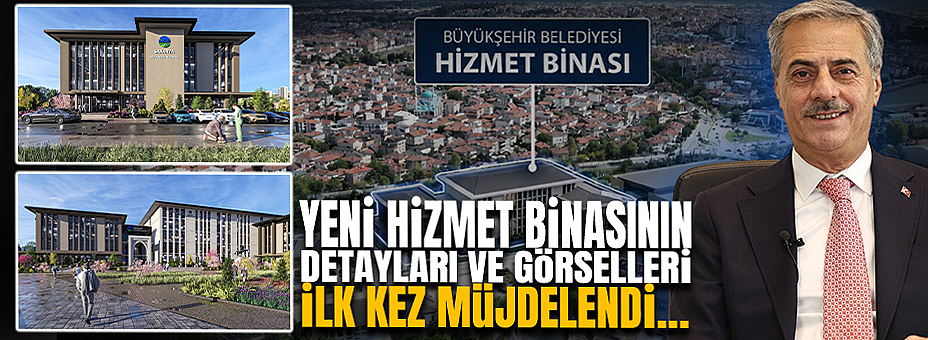 Yeni Hizmet Binasının Detayları Ve Görselleri İlk Kez Müjdelendi…