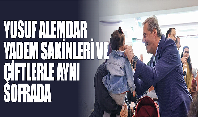 Yusuf Alemdar YADEM Sakinleri Ve Çiftlerle Aynı Sofrada