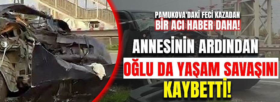 Annesinin Ardından Oğlu da Aylar Sonra Yaşam Savaşını Kaybetti!