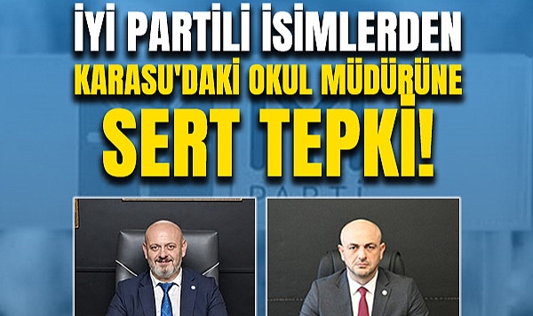 İyi Partili İsimlerden Karasu'daki Okul Müdürüne Sert Tepki
