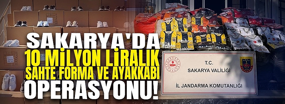 Sakarya'da 10 Milyon Liralık Sahte Forma Ve Ayakkabı Operasyonu