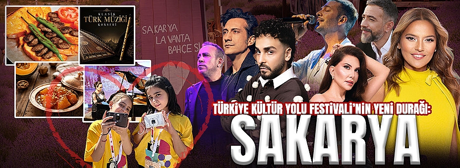 Türkiye Kültür Yolu Festivali’nin Yeni Durağı: Sakarya